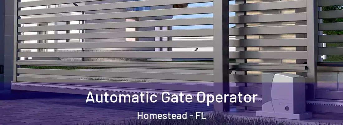 Automatic Gate Operator Homestead - FL