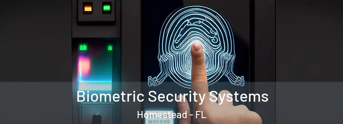  Biometric Security Systems Homestead - FL