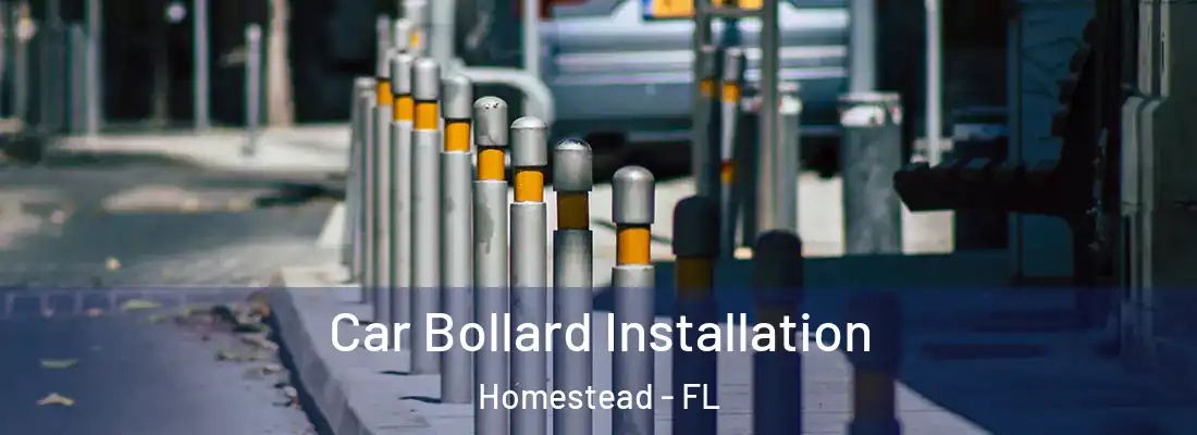  Car Bollard Installation Homestead - FL