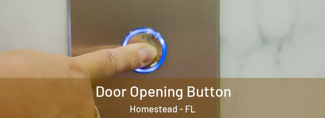  Door Opening Button Homestead - FL