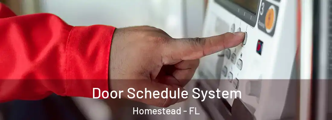  Door Schedule System Homestead - FL