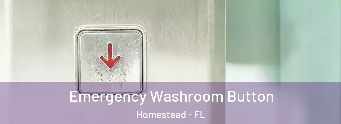  Emergency Washroom Button Homestead - FL