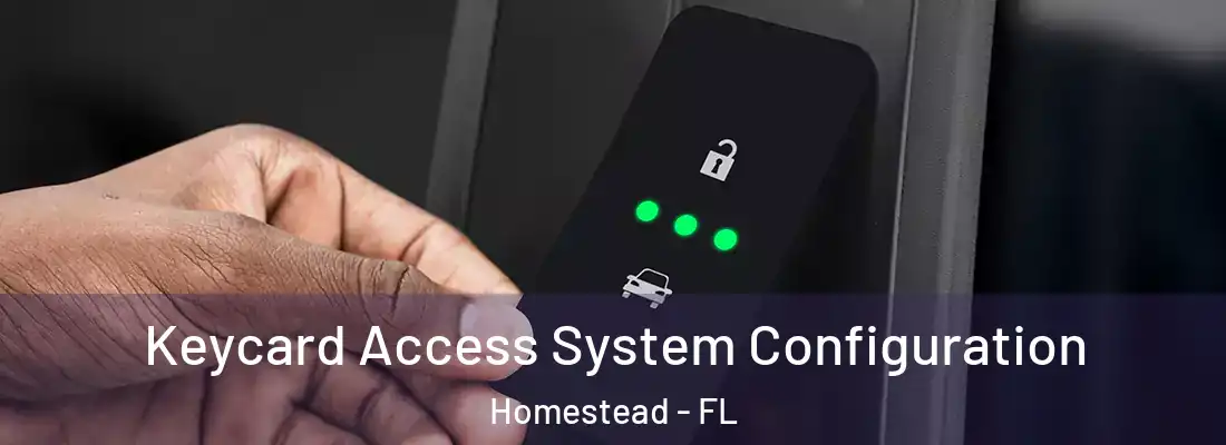 Keycard Access System Configuration Homestead - FL