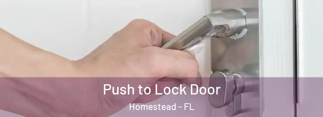  Push to Lock Door Homestead - FL