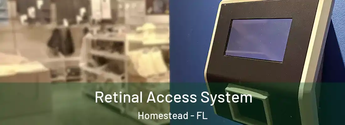  Retinal Access System Homestead - FL