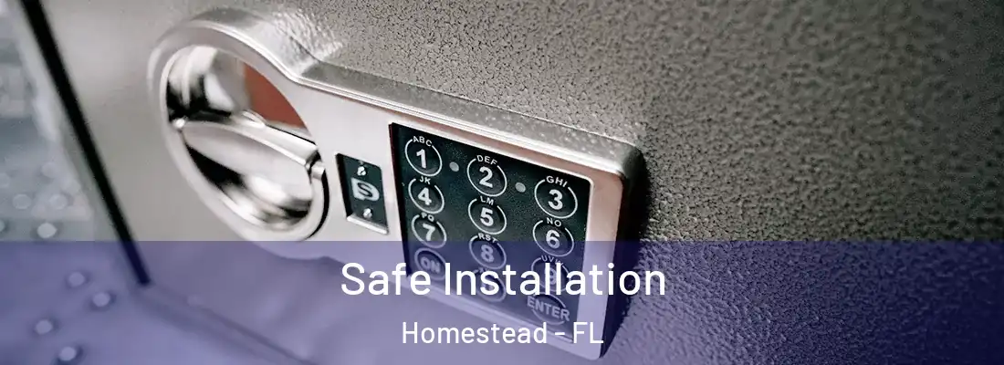 Safe Installation Homestead - FL