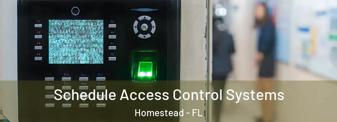 Schedule Access Control Systems Homestead - FL