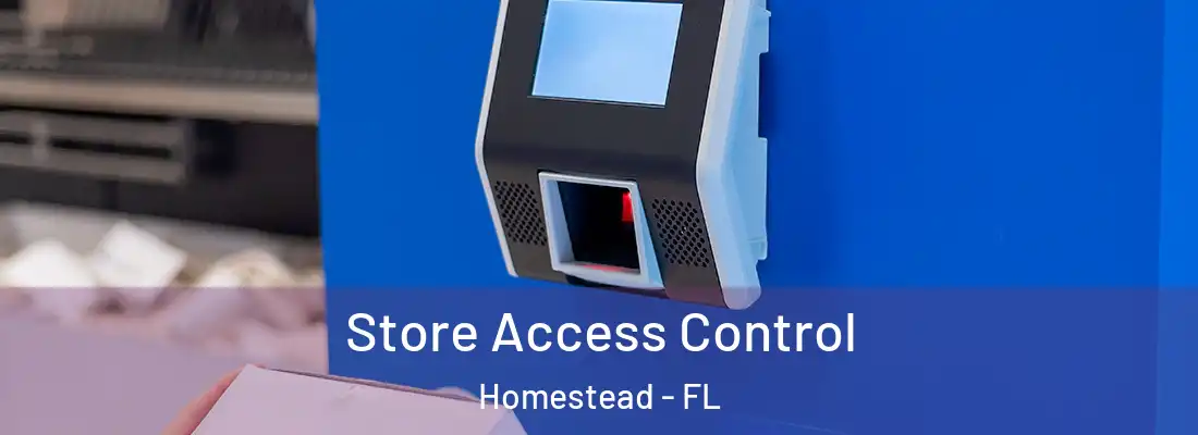  Store Access Control Homestead - FL