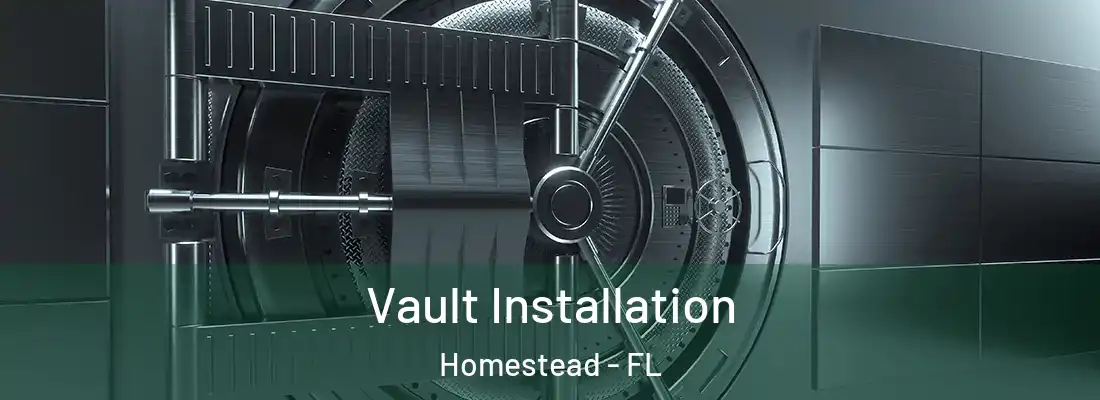  Vault Installation Homestead - FL
