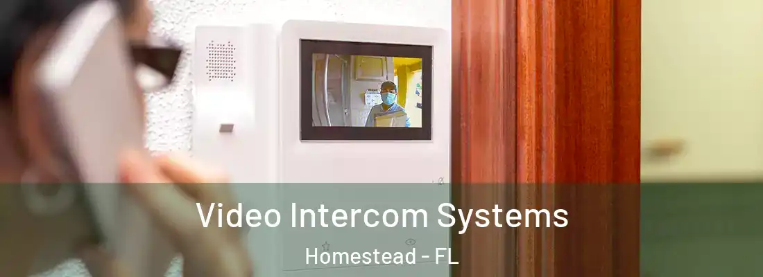 Video Intercom Systems Homestead - FL